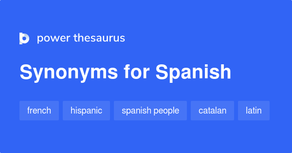 Spanish synonyms - 215 Words and Phrases for Spanish