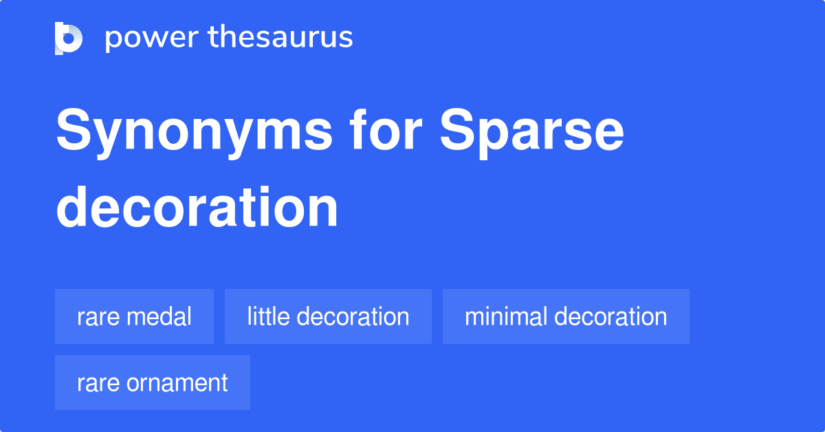 Sparse Decoration synonyms - 10 Words and Phrases for Sparse ...