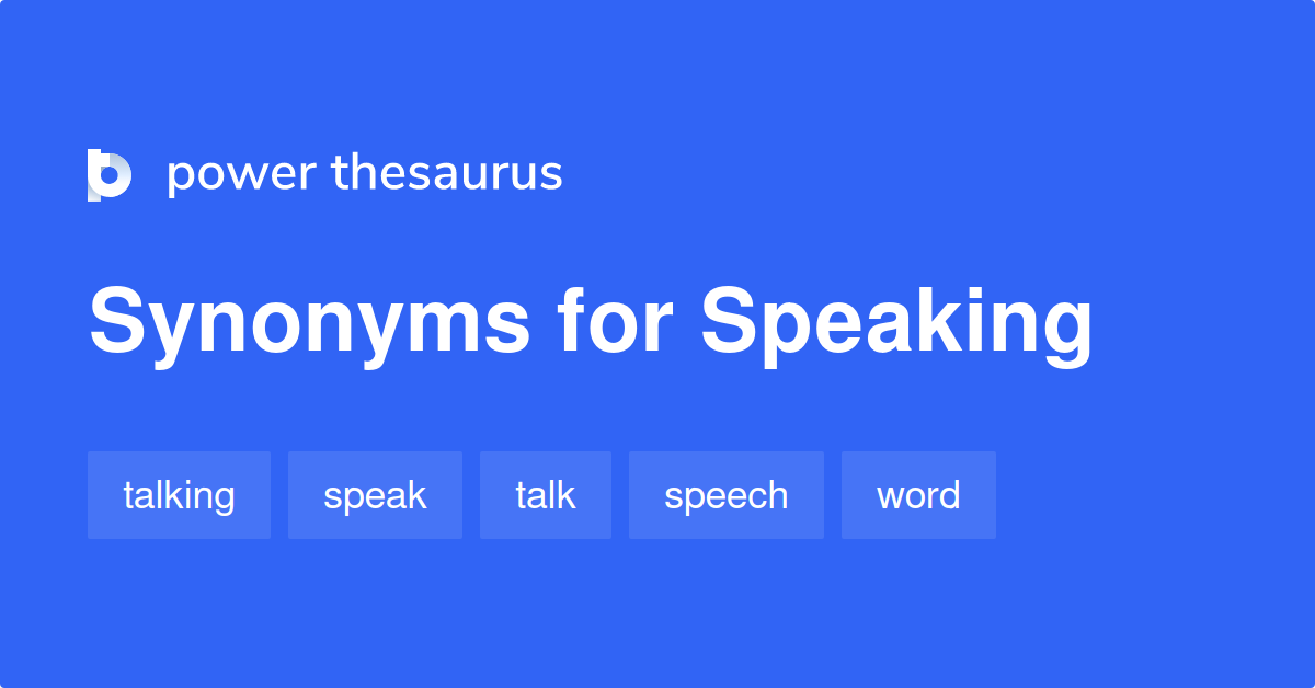 Speaking Synonyms 895 Words And Phrases For Speaking