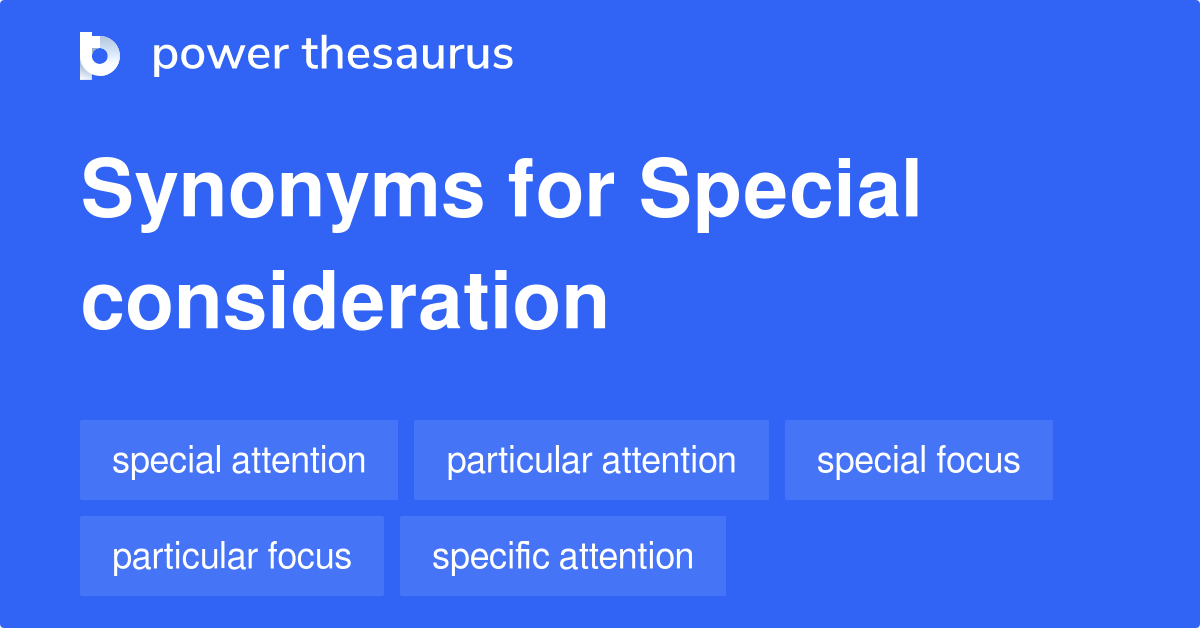 special-consideration-synonyms-457-words-and-phrases-for-special