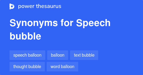 Synonyms for Speech bubble