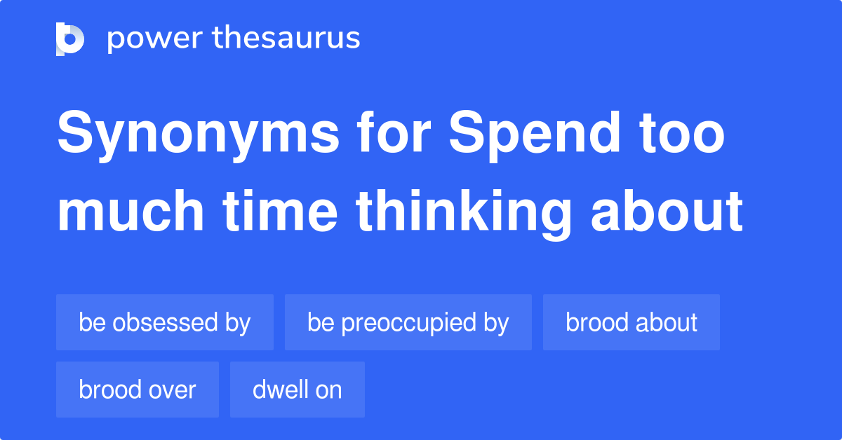 11-verb-phrases-for-spend-too-much-time-thinking-about-related-to-ponder