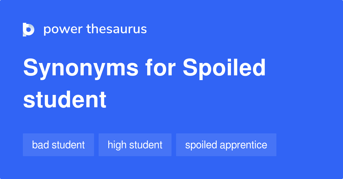 spoiled-student-synonyms-6-words-and-phrases-for-spoiled-student