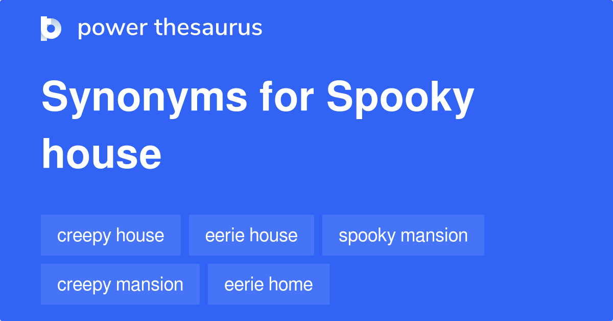 spooky-house-synonyms-87-words-and-phrases-for-spooky-house