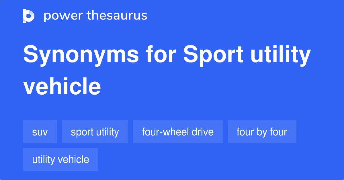 Sport Utility Vehicle synonyms 32 Words and Phrases for Sport Utility
