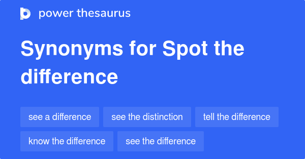 spot-the-difference-synonyms-215-words-and-phrases-for-spot-the