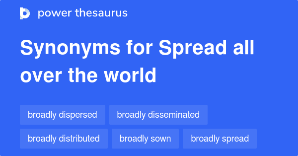 spread-all-over-the-world-synonyms-39-words-and-phrases-for-spread