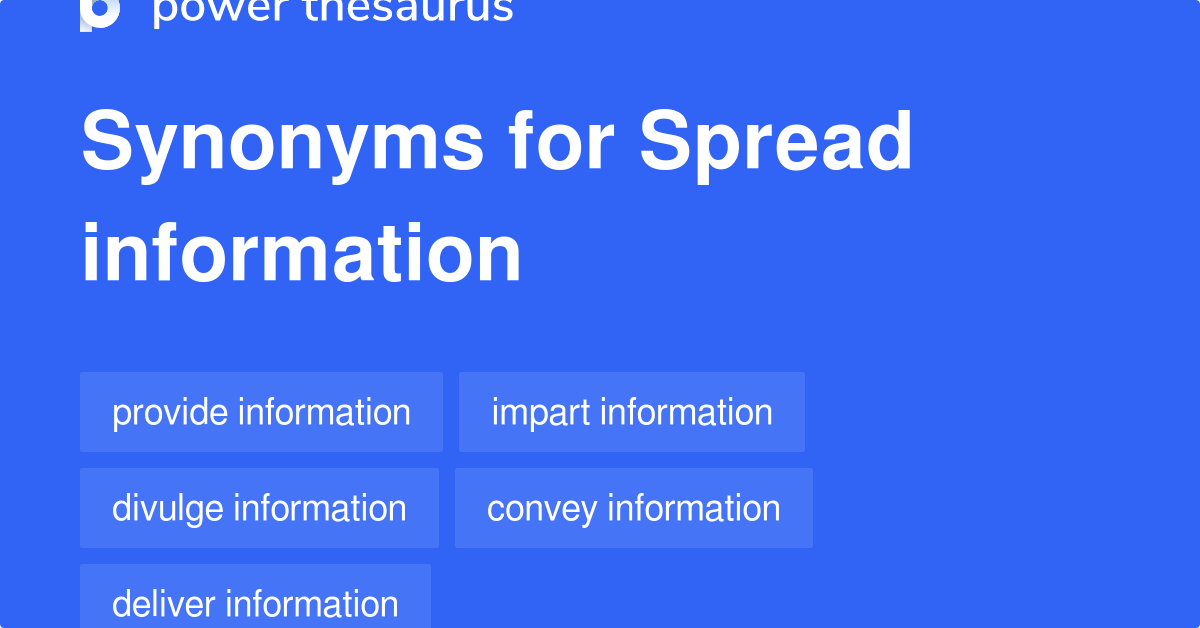 Spread Information synonyms 228 Words and Phrases for Spread Information