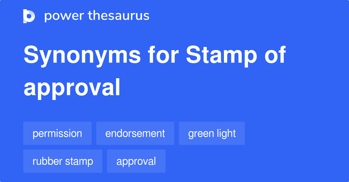 13 Synonyms For Stamp Of Approval Related To Acknowledgment