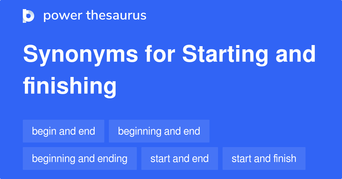 starting-and-finishing-synonyms-38-words-and-phrases-for-starting-and