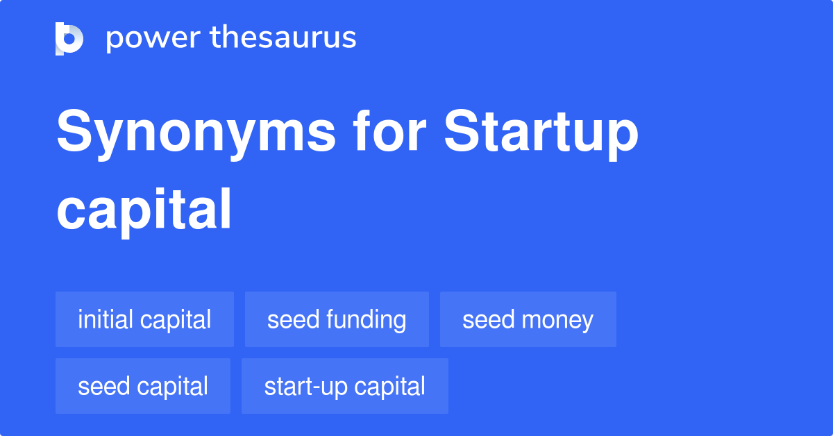 startup-capital-synonyms-118-words-and-phrases-for-startup-capital