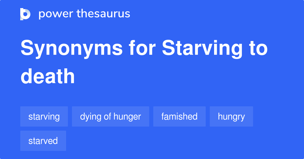 starving-to-death-synonyms-101-words-and-phrases-for-starving-to-death