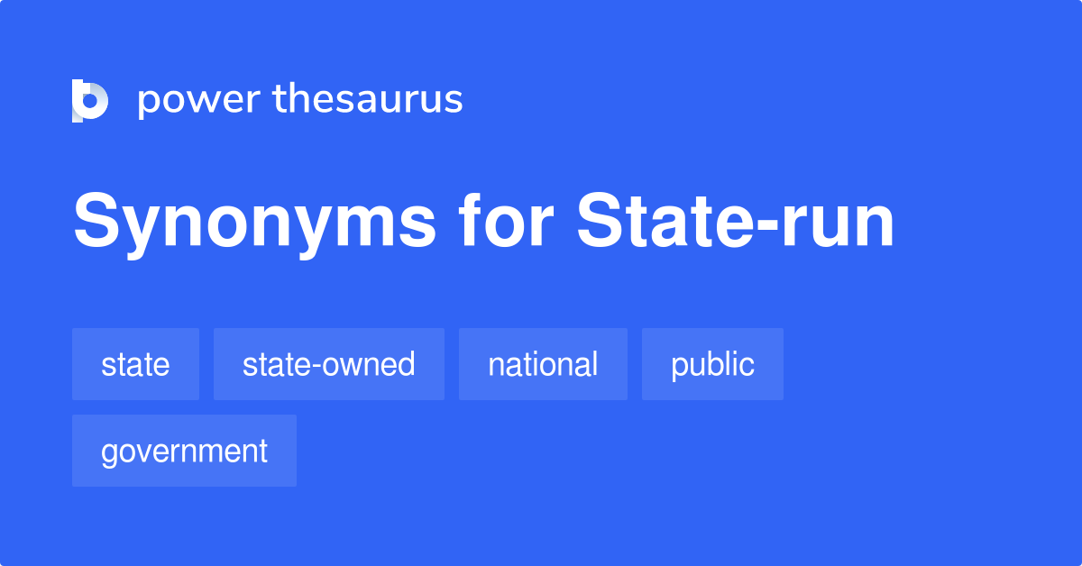 state-run-synonyms-97-words-and-phrases-for-state-run