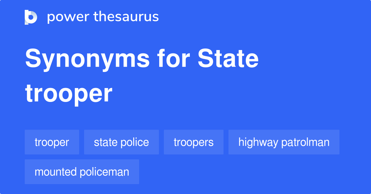 State Trooper Synonyms 22 Words And Phrases For State Trooper