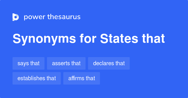 Synonyms for States that