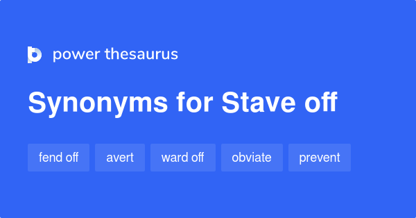 stave-off-synonyms-105-words-and-phrases-for-stave-off