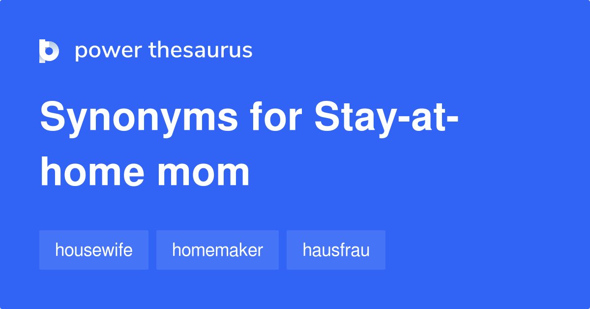 stay-at-home-mom-synonyms-135-words-and-phrases-for-stay-at-home-mom