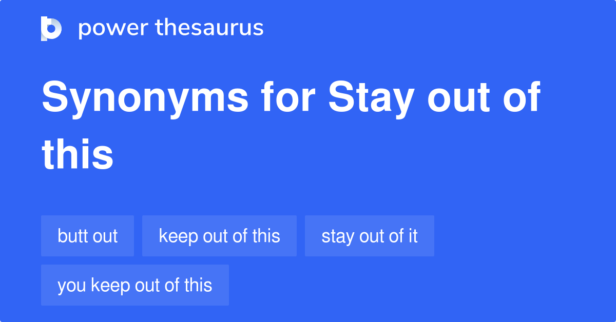 stay-out-of-this-synonyms-70-words-and-phrases-for-stay-out-of-this