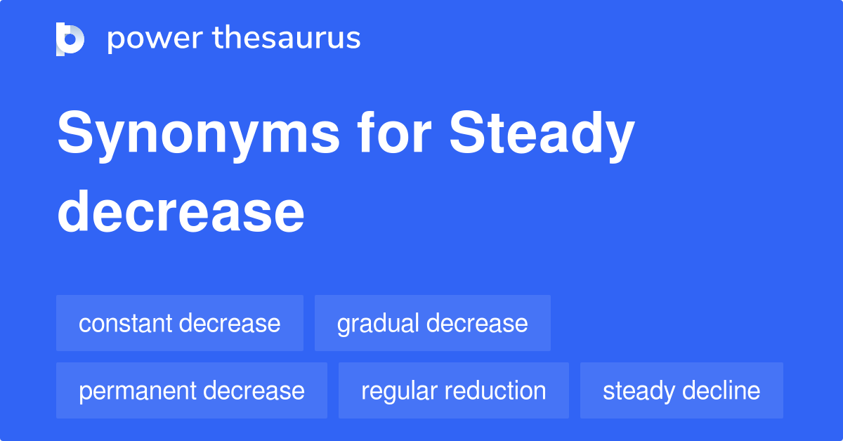 steady-decrease-synonyms-157-words-and-phrases-for-steady-decrease