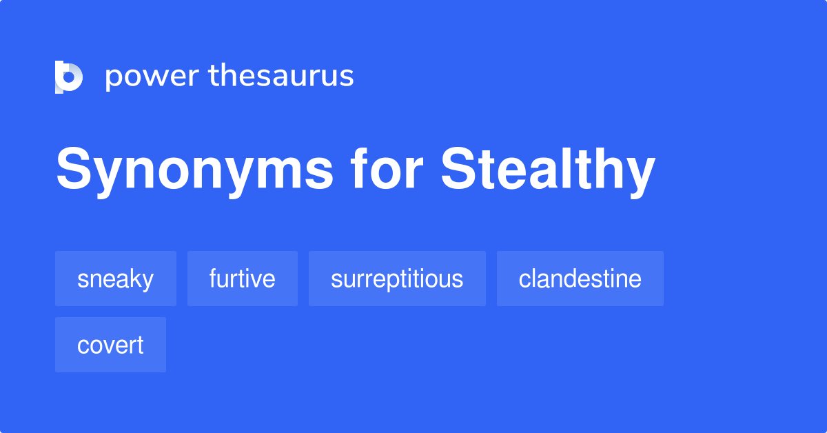 stealthy-synonyms-471-words-and-phrases-for-stealthy