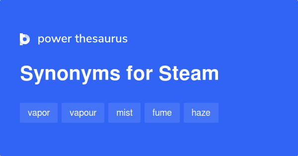 steam-synonyms-2-146-words-and-phrases-for-steam