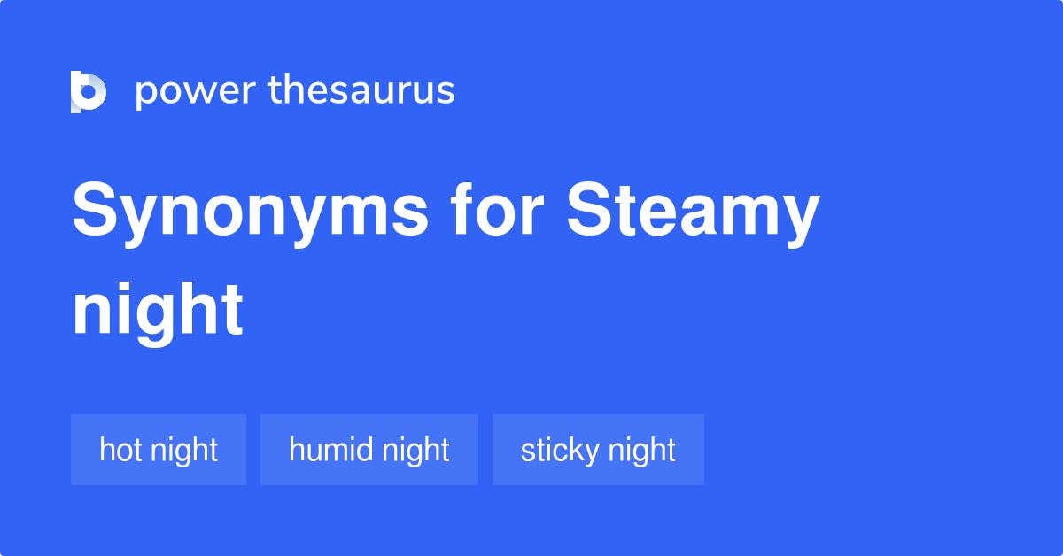 Steamy Nights