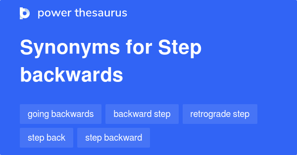 step-backwards-synonyms-55-words-and-phrases-for-step-backwards