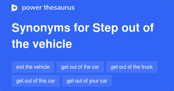 step-out-of-the-vehicle-synonyms-41-words-and-phrases-for-step-out-of