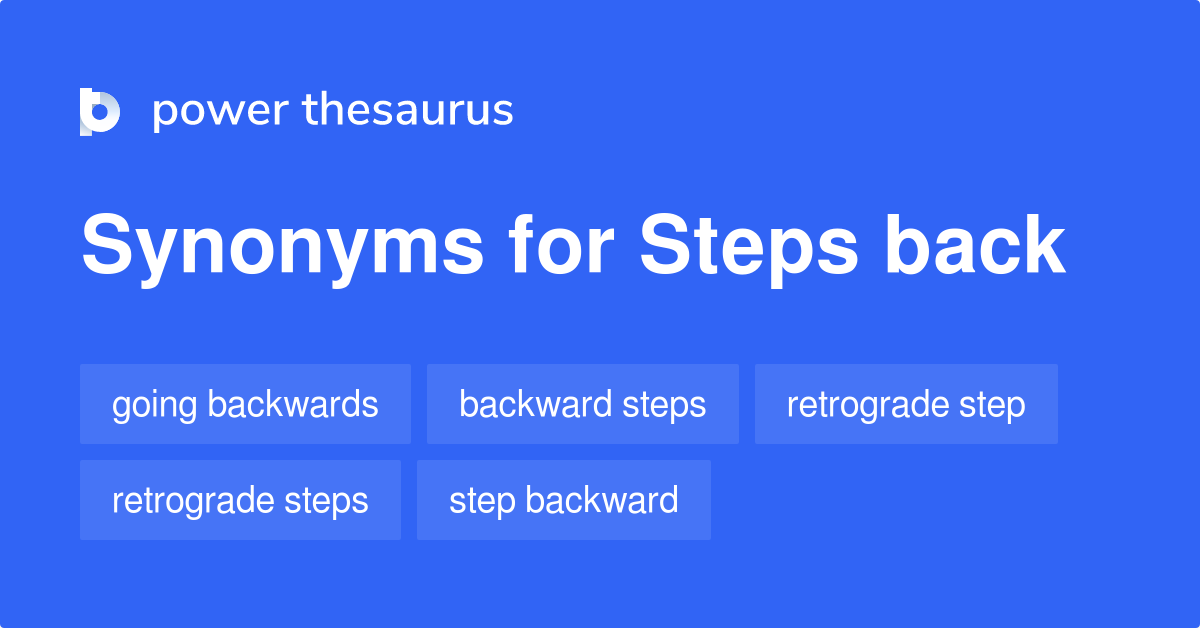 steps-back-synonyms-73-words-and-phrases-for-steps-back