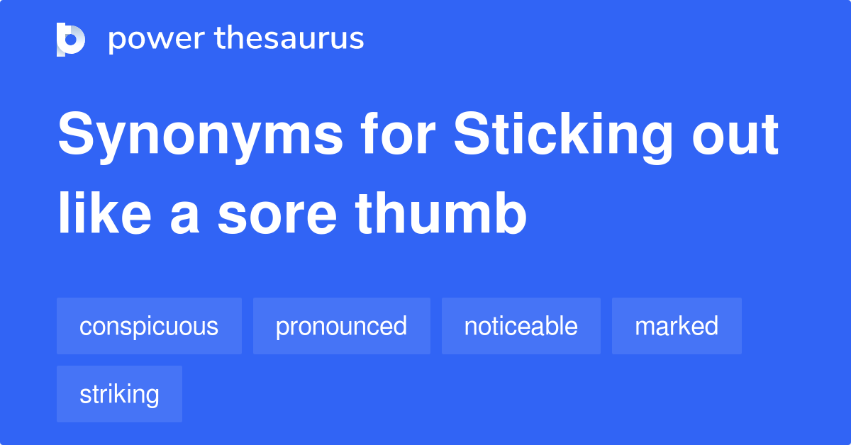 sticking-out-like-a-sore-thumb-synonyms-210-words-and-phrases-for