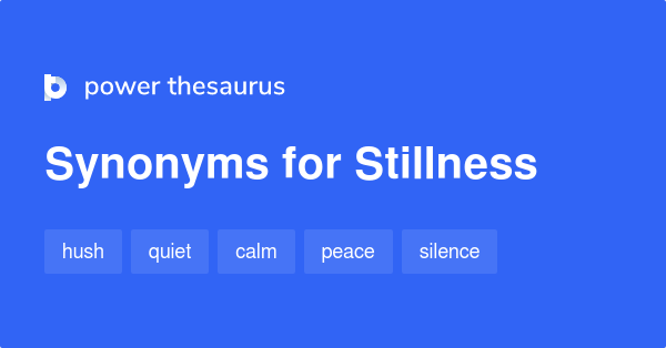 stillness-synonyms-877-words-and-phrases-for-stillness