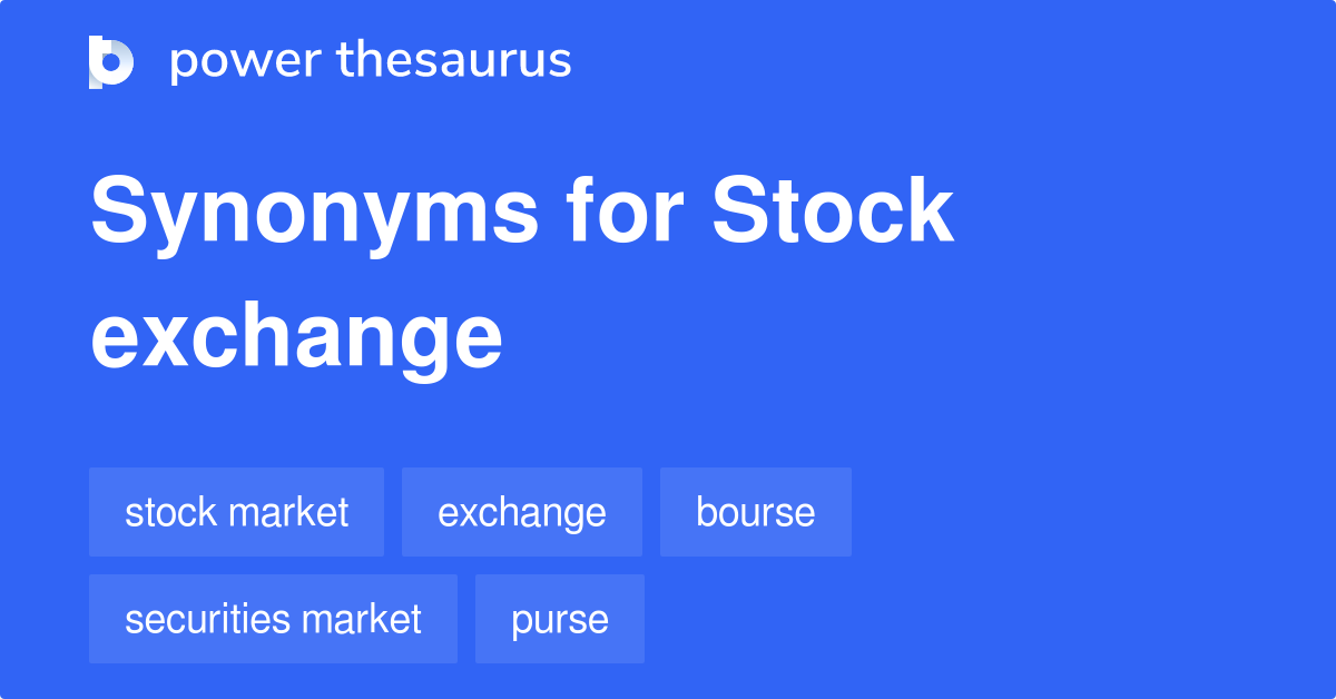 stock-exchange-synonyms-235-words-and-phrases-for-stock-exchange