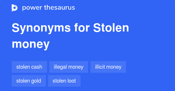 stolen-money-synonyms-77-words-and-phrases-for-stolen-money