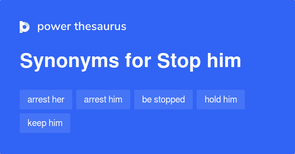 stop-him-synonyms-66-words-and-phrases-for-stop-him