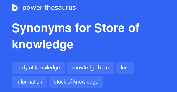 store-of-knowledge-synonyms-47-words-and-phrases-for-store-of-knowledge