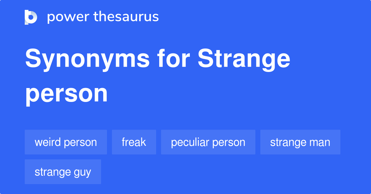 strange-person-synonyms-231-words-and-phrases-for-strange-person