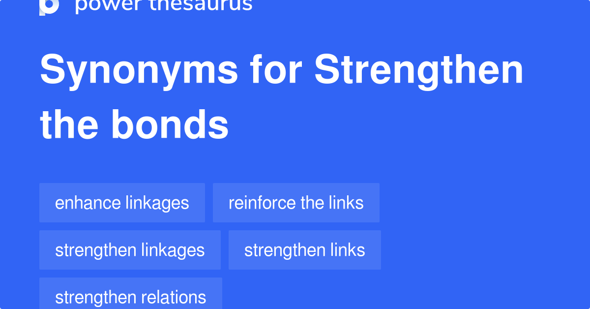 Strengthen The Bonds Synonyms 2 