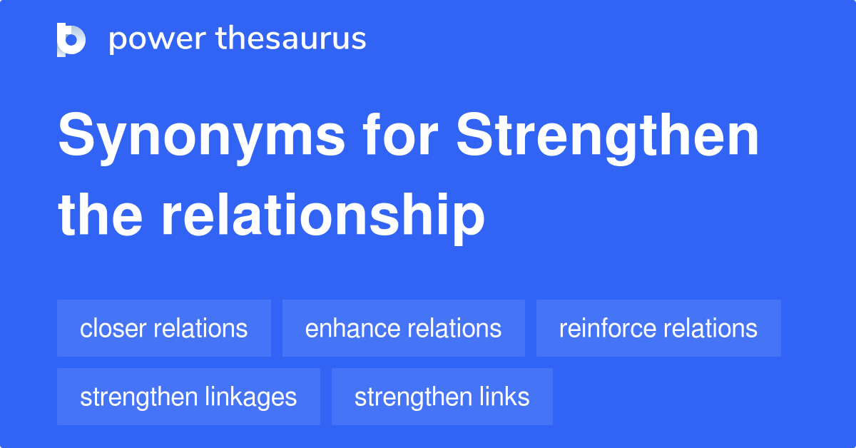 Strengthen The Relationship synonyms 153 Words and Phrases for