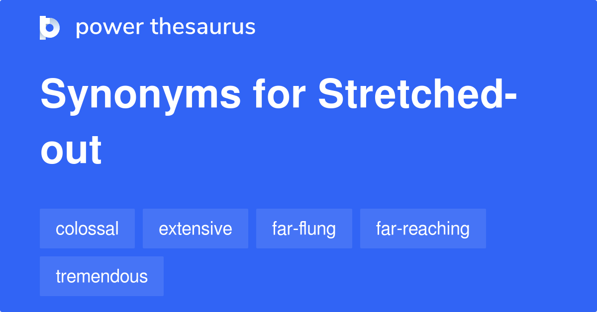 Other Words For Stretched Out