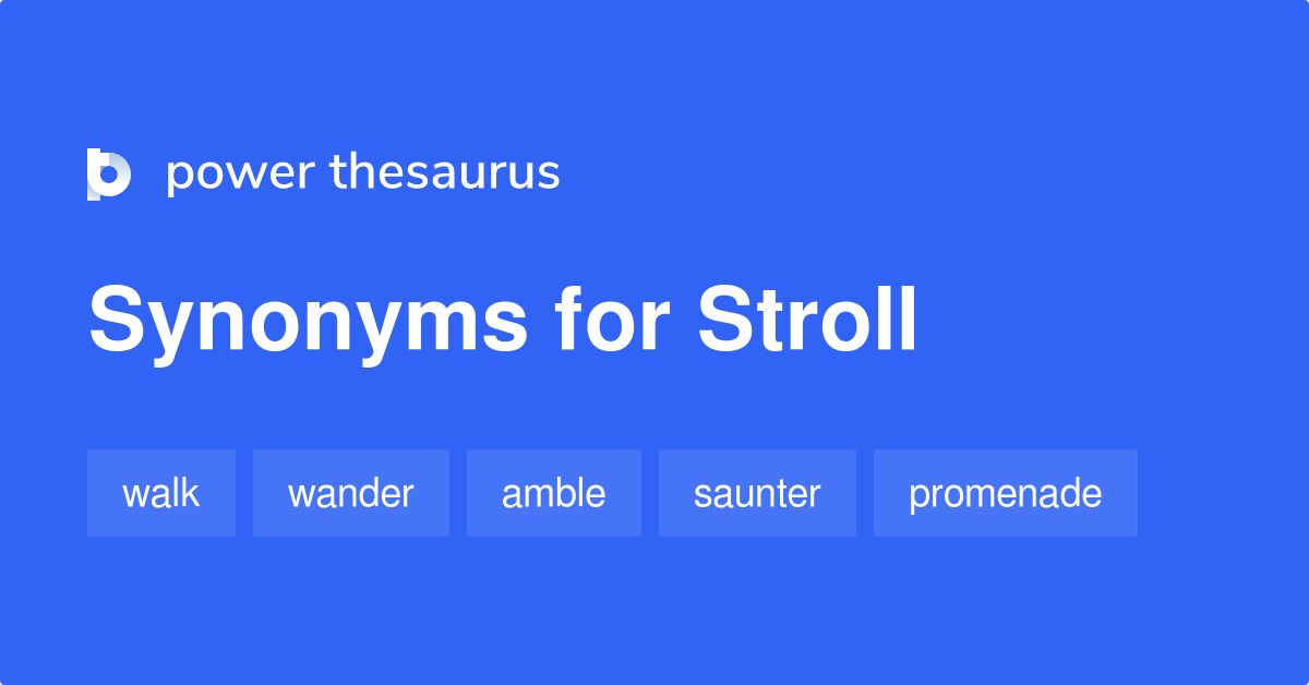 Stroll Synonyms And Antonyms