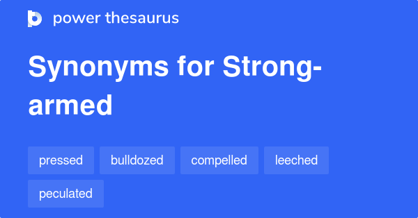 strong-armed-synonyms-35-words-and-phrases-for-strong-armed