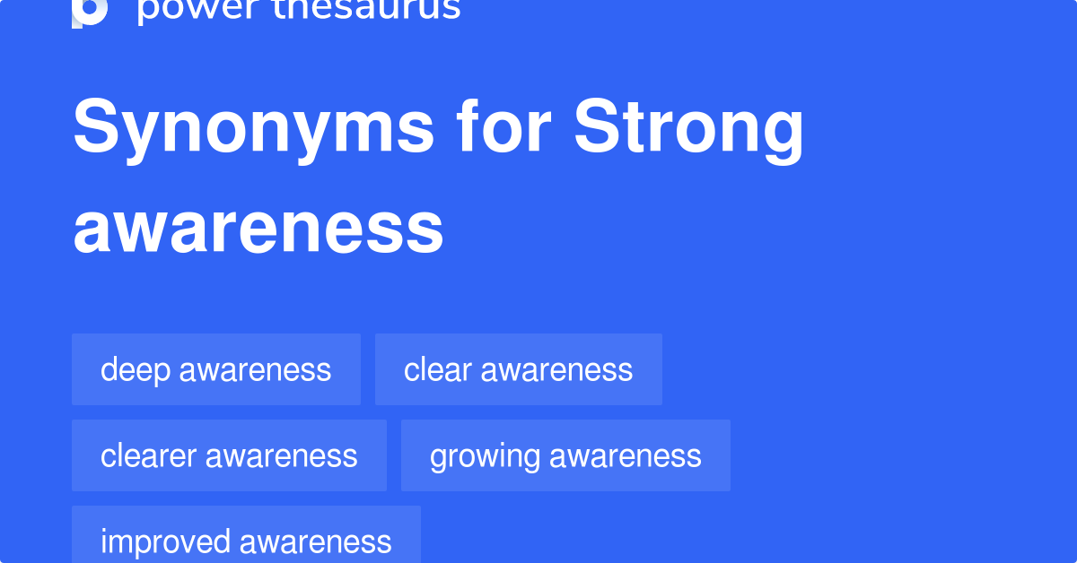 strong-awareness-synonyms-96-words-and-phrases-for-strong-awareness