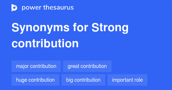 strong-contribution-synonyms-47-words-and-phrases-for-strong-contribution