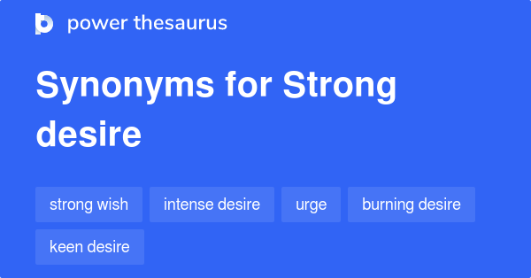 strong-desire-synonyms-94-words-and-phrases-for-strong-desire