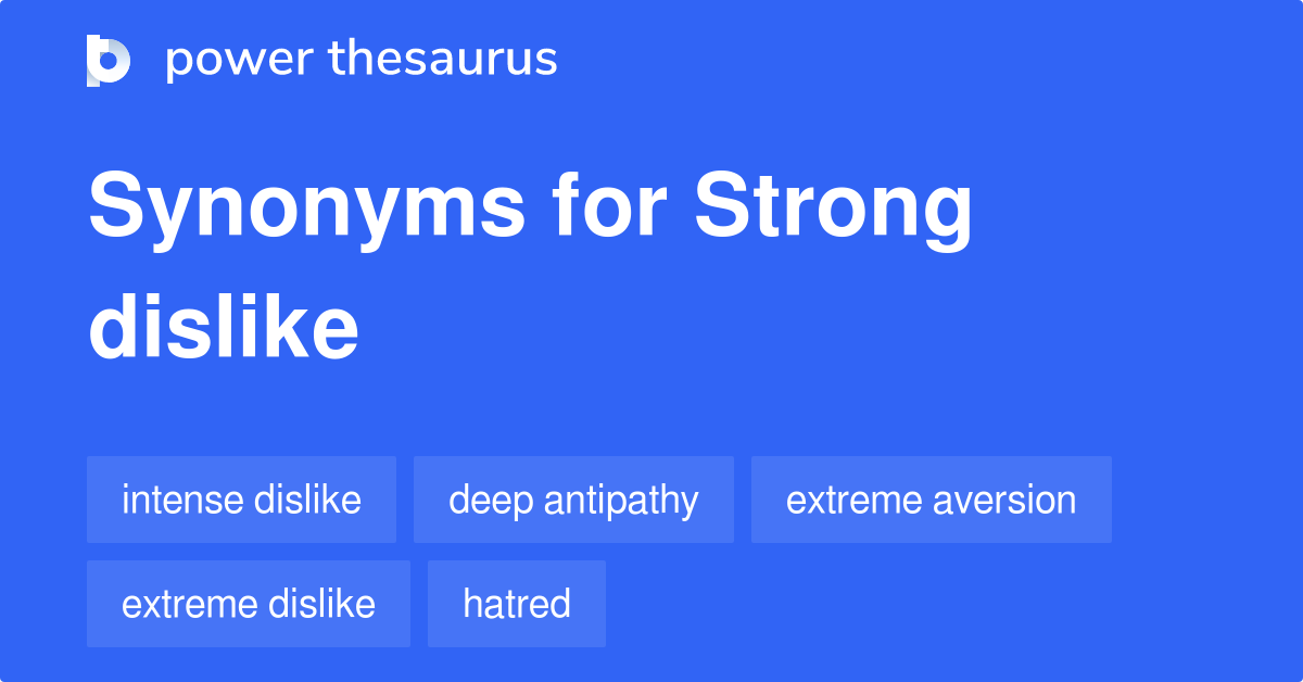 strong-dislike-synonyms-311-words-and-phrases-for-strong-dislike