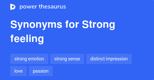 strong-feeling-synonyms-345-words-and-phrases-for-strong-feeling