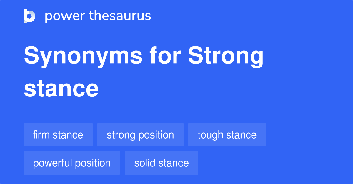 strong-stance-synonyms-74-words-and-phrases-for-strong-stance