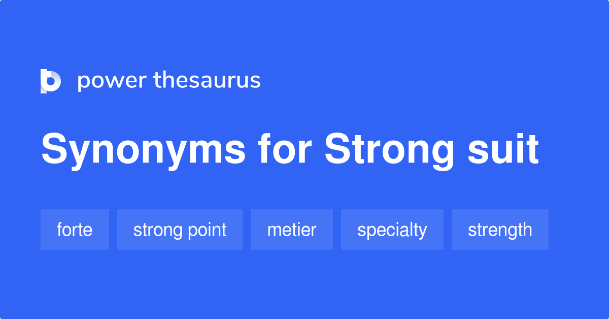 strong-suit-synonyms-105-words-and-phrases-for-strong-suit