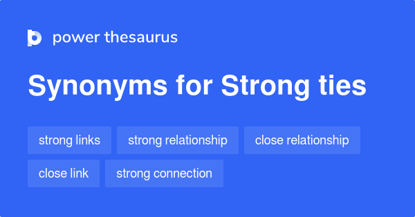 Strong Ties synonyms 253 Words and Phrases for Strong Ties