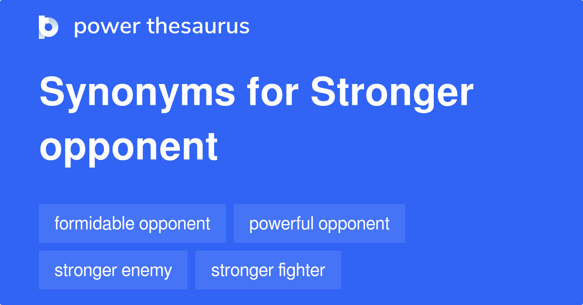 Stronger Opponent Synonyms 2 